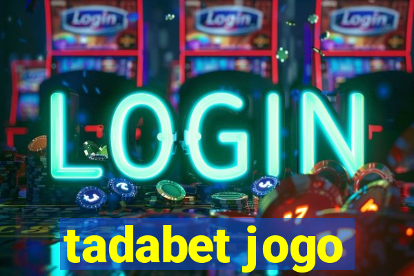 tadabet jogo